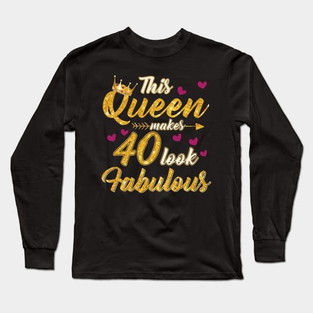 This Queen Makes 40 Look Fabulous 40th Birthday Tshirt Women 40th Birthday Shirts Cute Print Graphic Tee Top Ladies 40th Birthday Long Sleeve T-Shirt by Otis Patrick